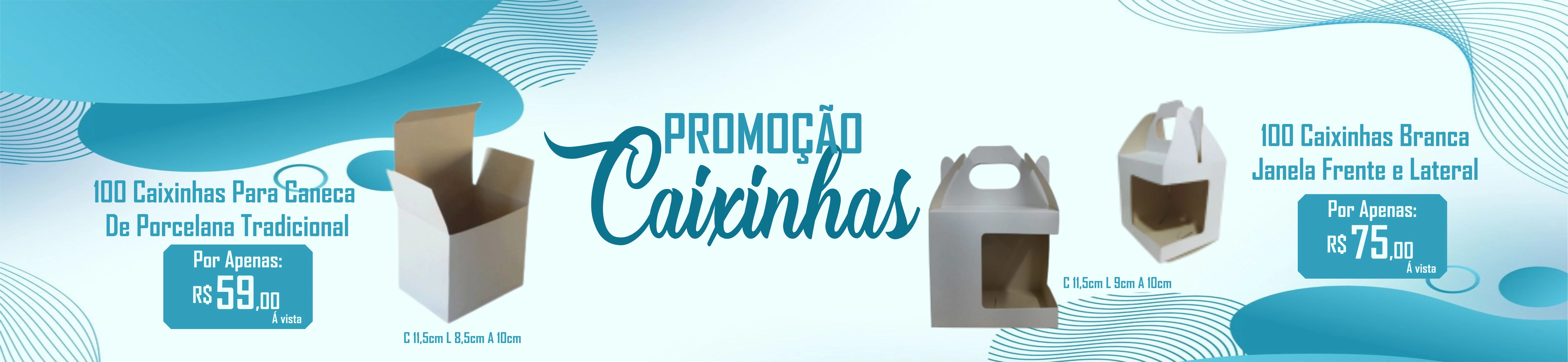PROMOÇÃO CAIXINHAS